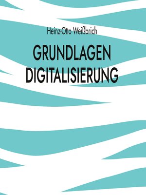 cover image of Grundlagen Digitalisierung